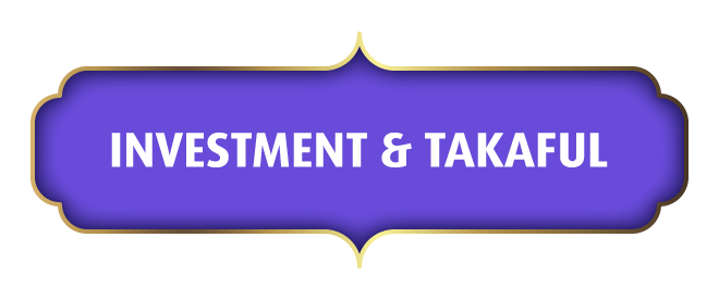 INVESTMENT & TAKAFUL